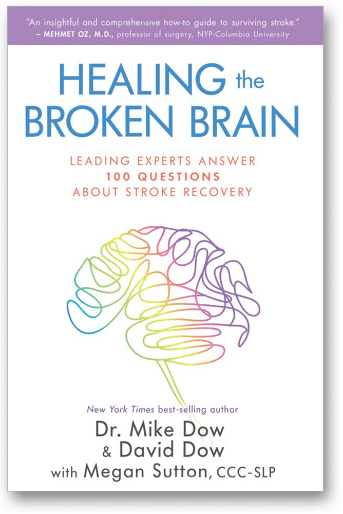 Healing the Broken Brain: Leading Experts Answer 100 Questions about Stroke Recovery - book cover